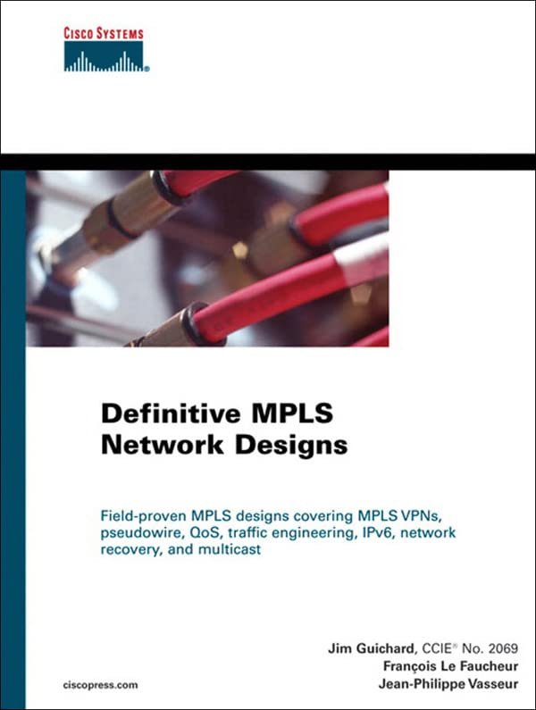 Definitive MPLS Network Designs (Networking Technology)