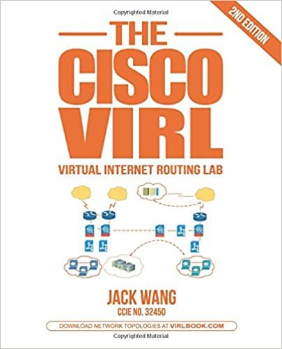 The VIRL BOOK: A Step-by-Step Guide Using Cisco Virtual Internet Routing Lab