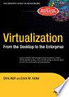 Virtualization: From the Desktop to the Enterprise