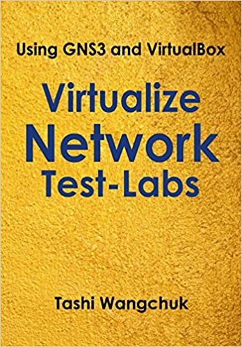 Virtualize Network Test-Labs: Using GNS3 and VirtualBox